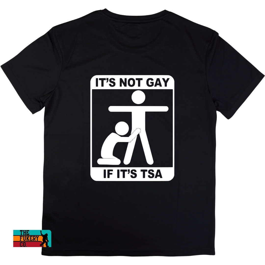its not gay if its TSA funny shirt, graphic black shirt, men's tee