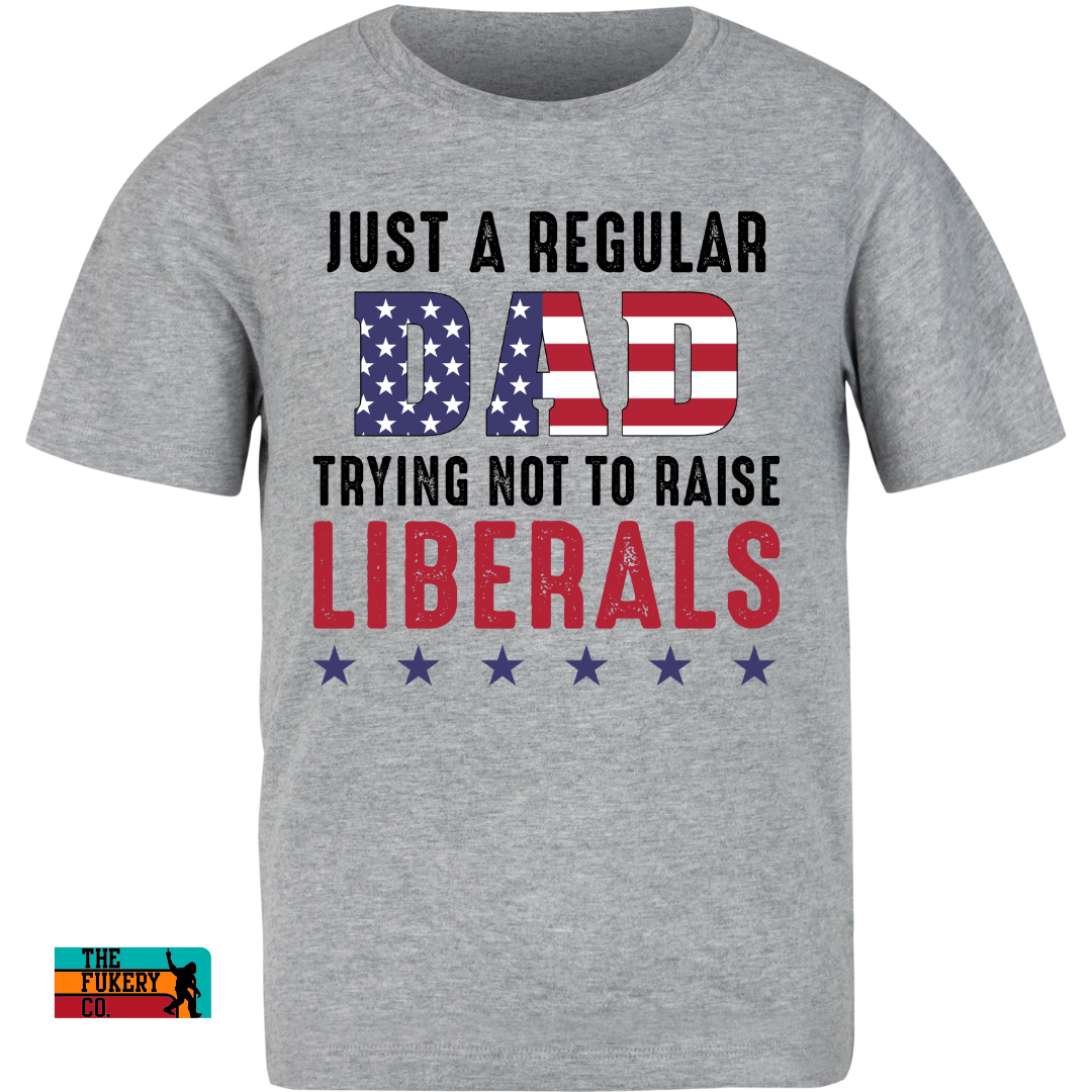 just a regular dad trying not to raise liberal's republican, patriot t-shirt