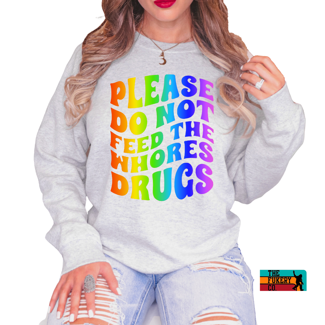 Please dont fee the Whores drugs