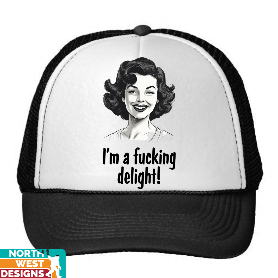 I'm a F$cking delight hat