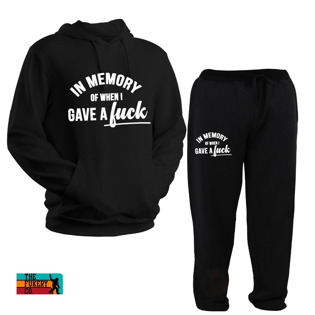In memory of when I gave a F#ck sweatsuit