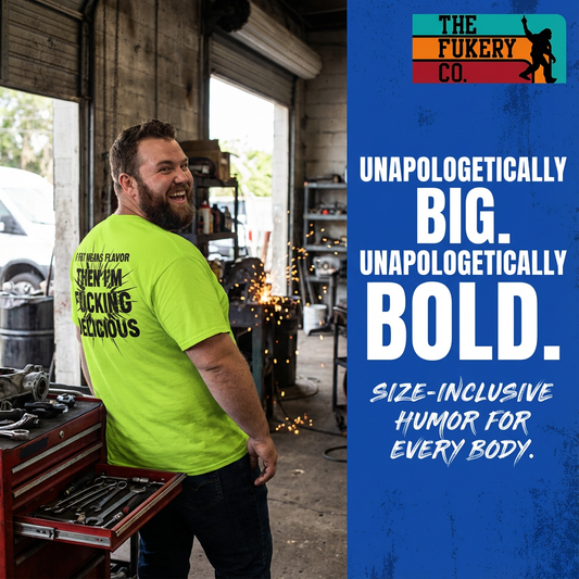 If Fat Means Flavor I'm Fucking Delicious Tee | Funny Blue Collar Work Shirt | The Fukery