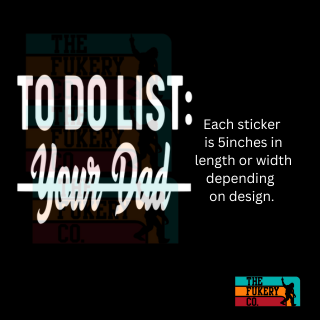 To do list, your dad car decal