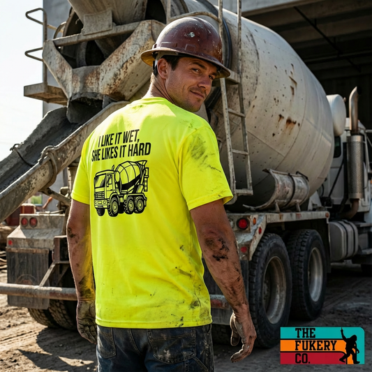 I Like It Wet, She Likes It Hard T-Shirt | Blue Collar Collection | The Fukery