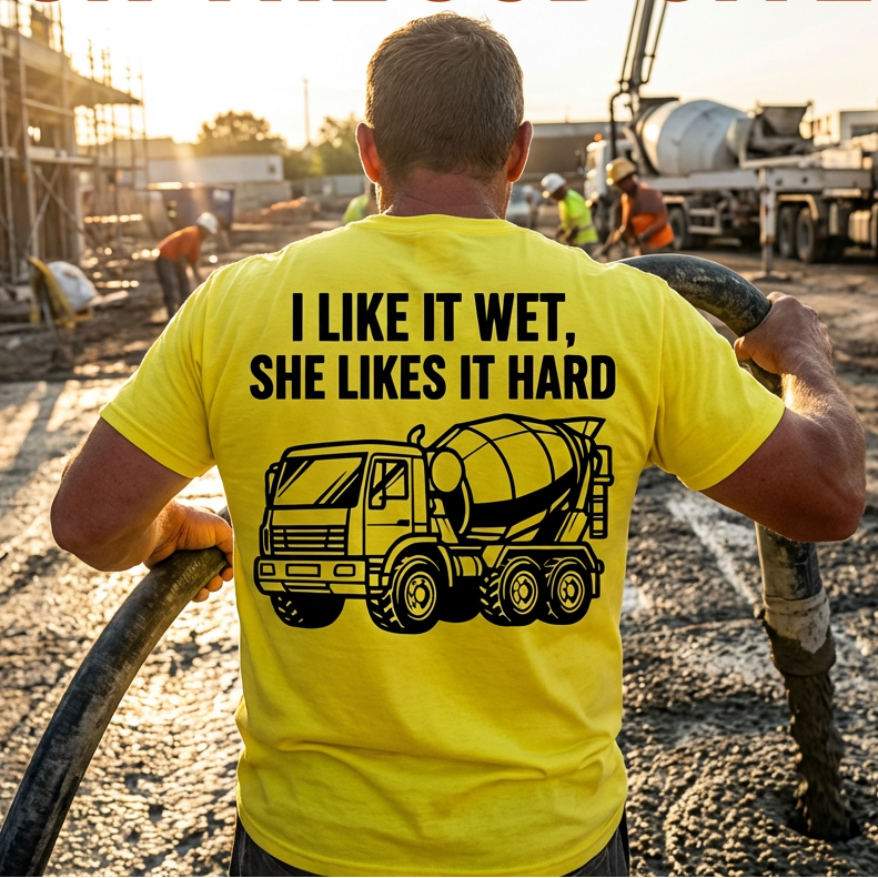 I Like It Wet, She Likes It Hard T-Shirt | Blue Collar Collection | The Fukery