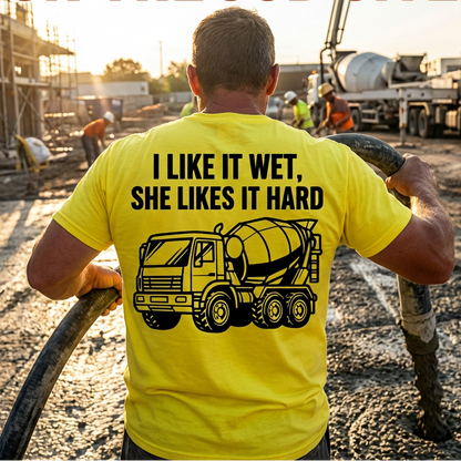 I Like It Wet, She Likes It Hard T-Shirt | Blue Collar Collection | The Fukery