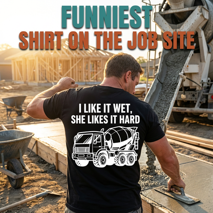 I Like It Wet, She Likes It Hard T-Shirt | Blue Collar Collection | The Fukery