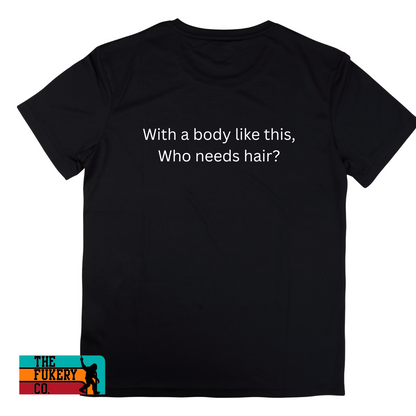 with a body like this, who needs hair? bald, sarcastic shirt, graphic black shirt, plus size, bald and beautiful