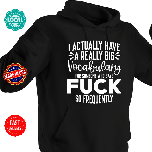 I have a pretty big vocabulary for someone who says fuck all the time