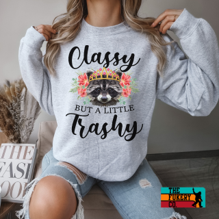 Classy but a little trashy crewneck sweatshirt