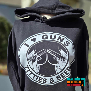 I love guns, titties, and beer hoodie