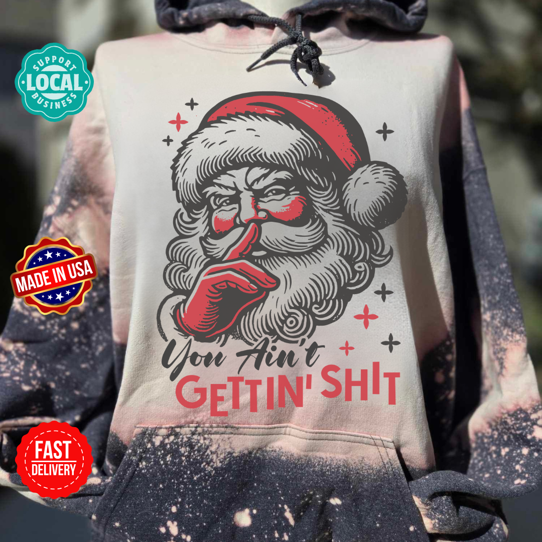 Santa says, you aint getting shit bleached hoodie