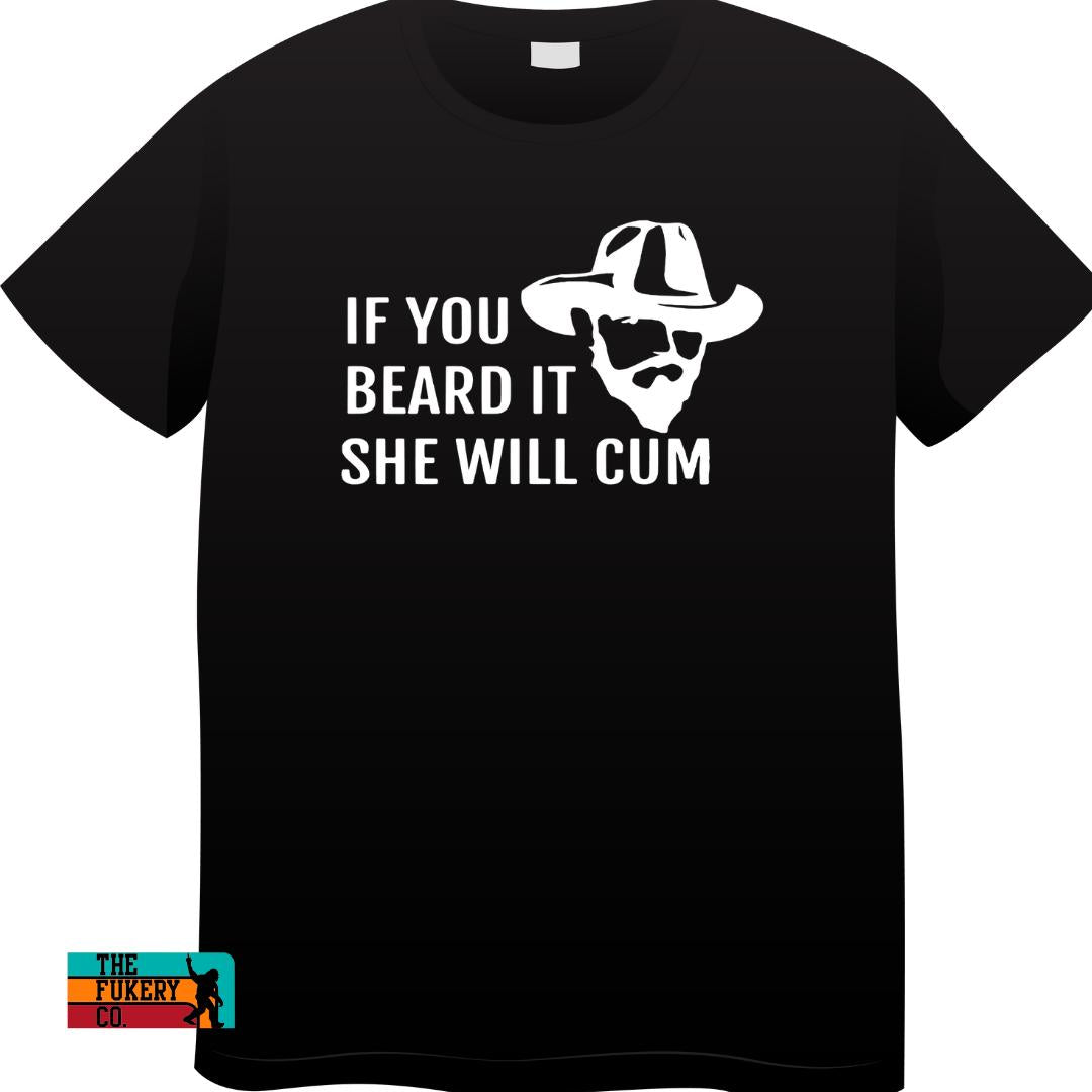 If you beard it she will cum softstyle tshirt or hoodie