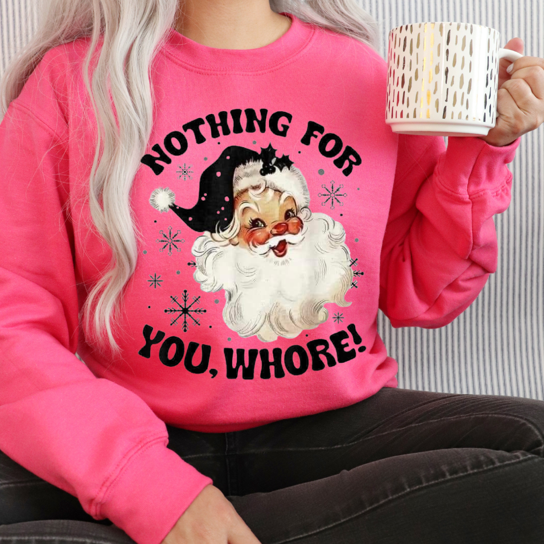 Nothing for you Whore
